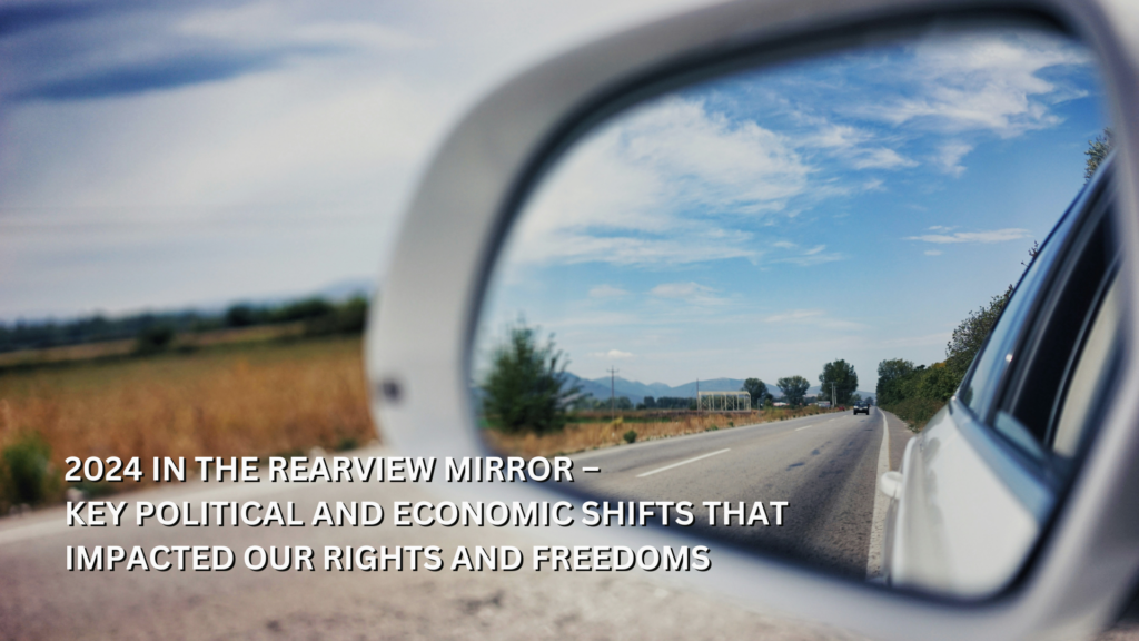 2024 IN THE REARVIEW MIRROR PART 1 – KEY POLITICAL AND ECONOMIC SHIFTS ...