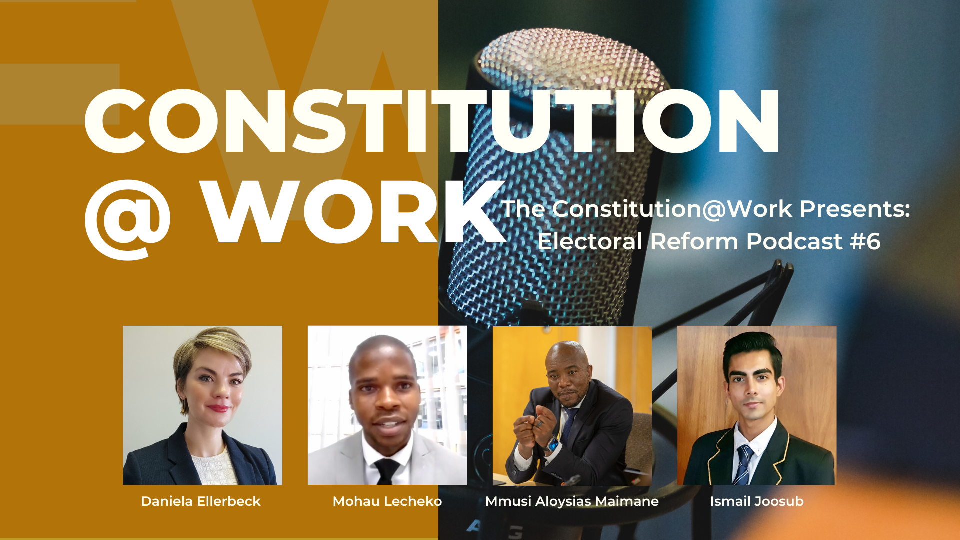 THE CONSTITUTION@WORK PRESENTS: ELECTORAL REFORM PODCAST #6